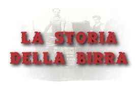 LA STORIA DELLA BIRRA